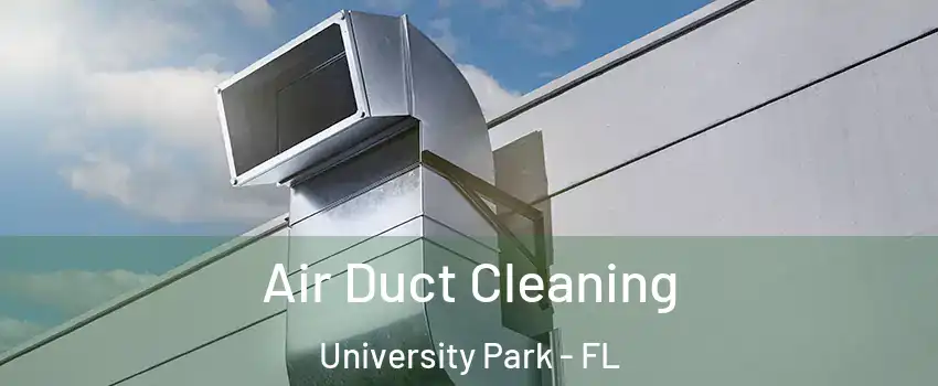  Air Duct Cleaning University Park - FL