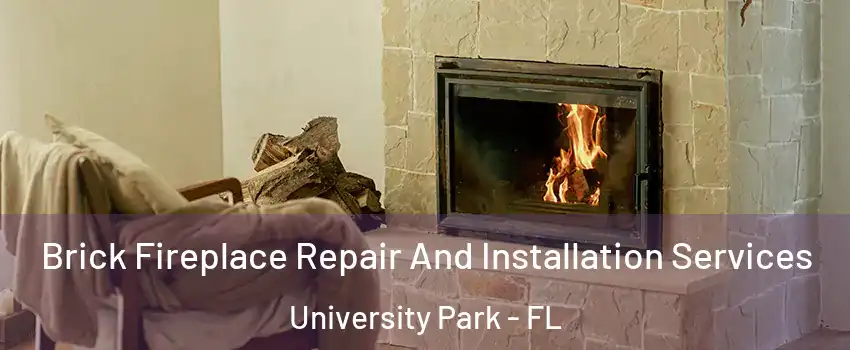  Brick Fireplace Repair And Installation Services University Park - FL