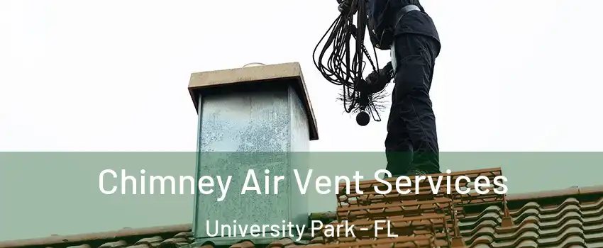  Chimney Air Vent Services University Park - FL