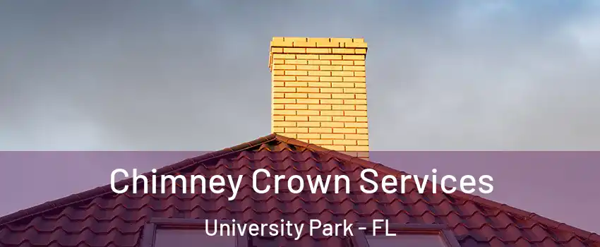 Chimney Crown Services University Park - FL