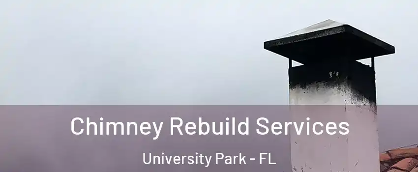  Chimney Rebuild Services University Park - FL