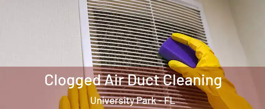  Clogged Air Duct Cleaning University Park - FL