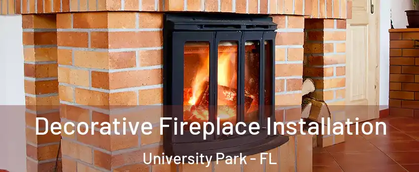  Decorative Fireplace Installation University Park - FL