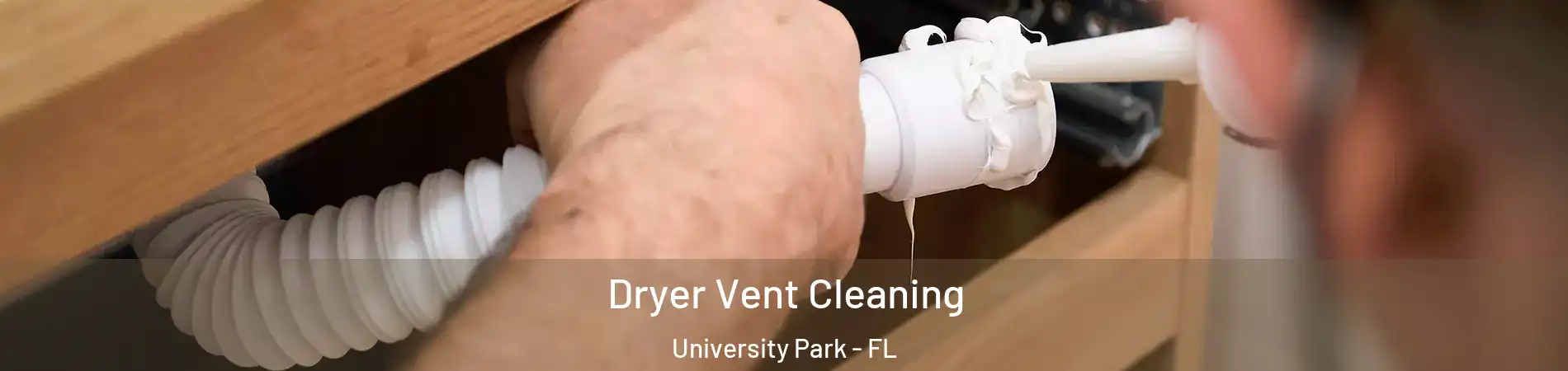  Dryer Vent Cleaning University Park - FL