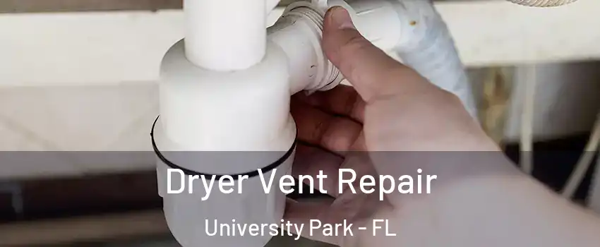  Dryer Vent Repair University Park - FL