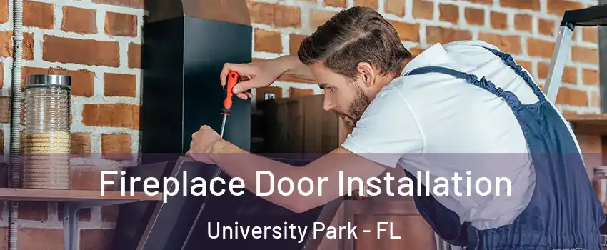  Fireplace Door Installation University Park - FL