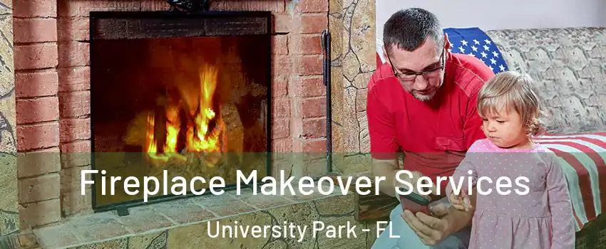  Fireplace Makeover Services University Park - FL
