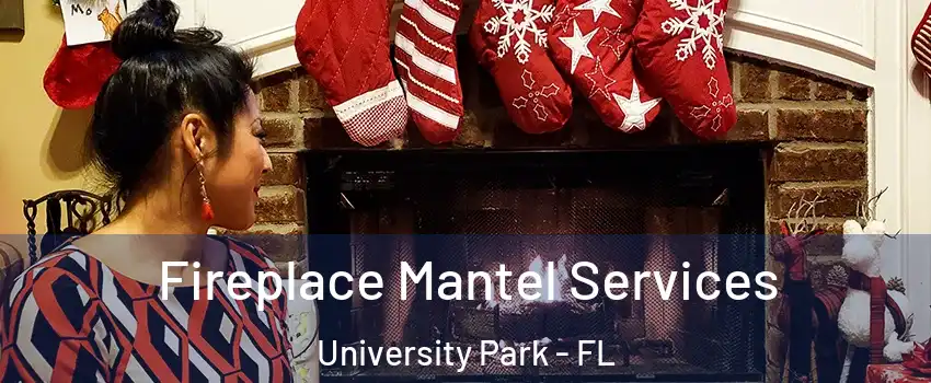  Fireplace Mantel Services University Park - FL