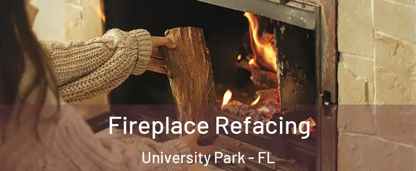  Fireplace Refacing University Park - FL