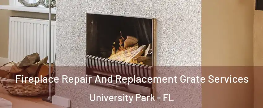  Fireplace Repair And Replacement Grate Services University Park - FL