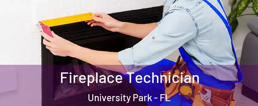 Fireplace Technician University Park - FL