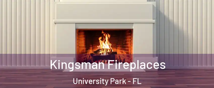  Kingsman Fireplaces University Park - FL