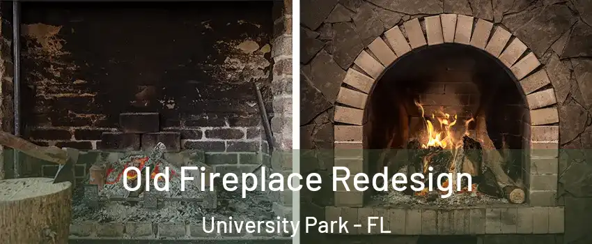  Old Fireplace Redesign University Park - FL