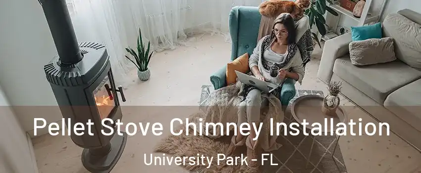  Pellet Stove Chimney Installation University Park - FL