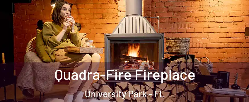  Quadra-Fire Fireplace University Park - FL