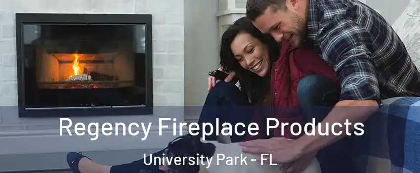  Regency Fireplace Products University Park - FL
