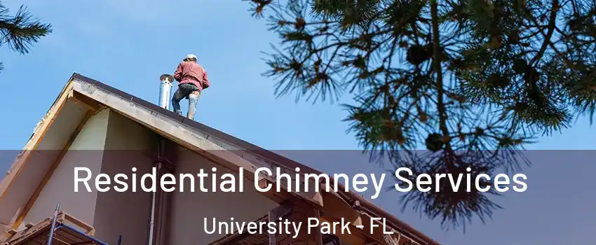  Residential Chimney Services University Park - FL