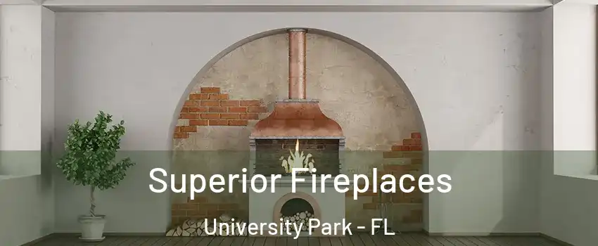  Superior Fireplaces University Park - FL