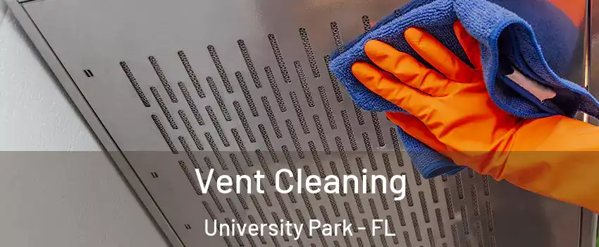  Vent Cleaning University Park - FL