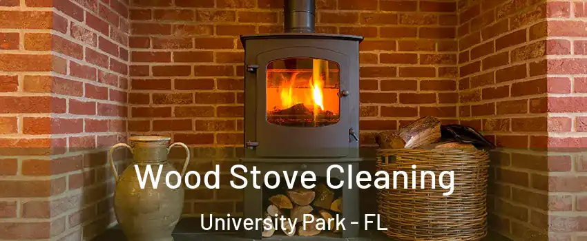  Wood Stove Cleaning University Park - FL