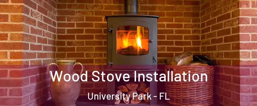  Wood Stove Installation University Park - FL